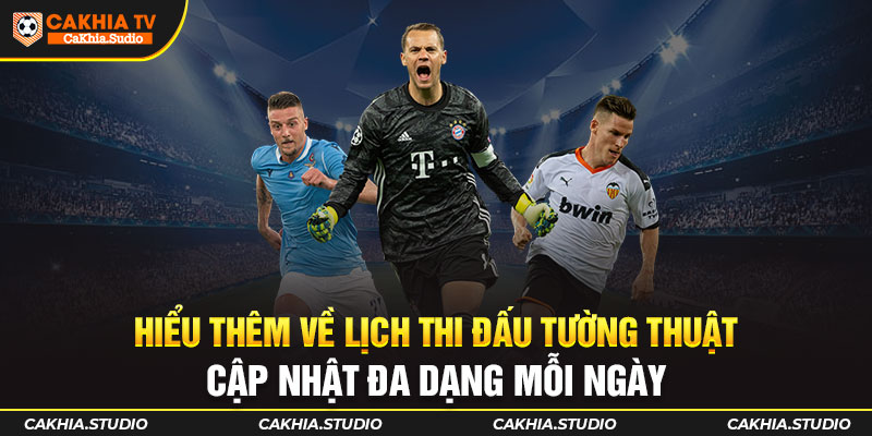 Hiểu thêm về Lịch Thi Đấu tường thuật cập nhật đa dạng mỗi ngày