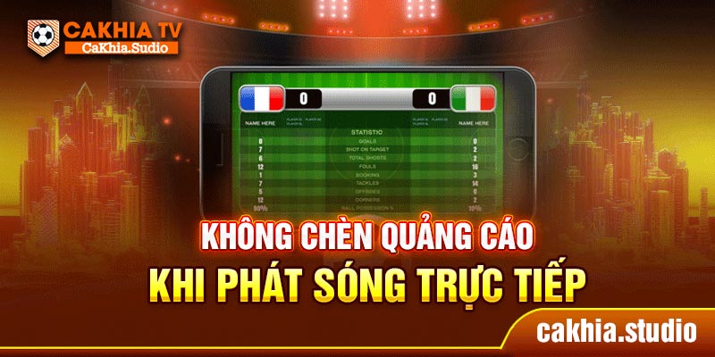 Không chèn quảng cáo khi phát sóng trực tiếp