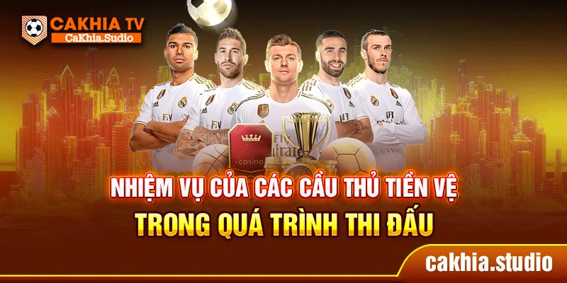 Nhiệm vụ của các cầu thủ tiền vệ trong quá trình thi đấu