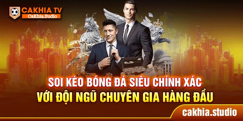Soi kèo bóng đá siêu chính xác với đội ngũ chuyên gia hàng đầu