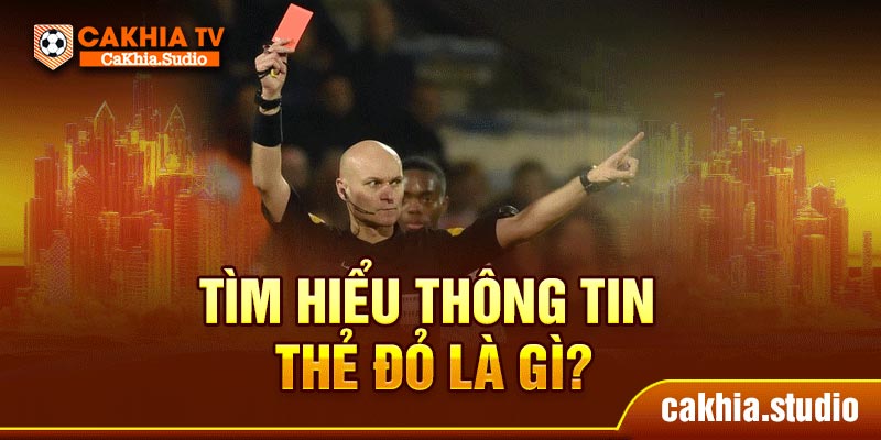 Tìm hiểu thông tin thẻ đỏ là gì?