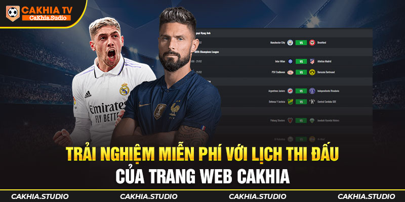 Trải nghiệm miễn phí với Lịch Thi Đấu của trang web CAKHIA