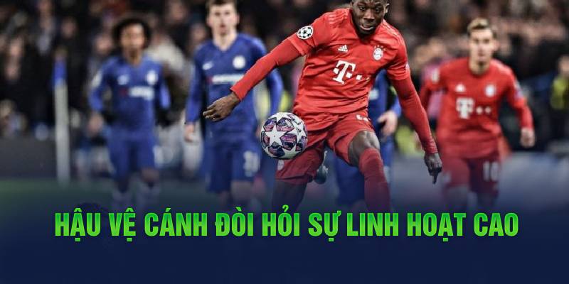 Hậu vệ cánh đòi hỏi sự linh hoạt cao