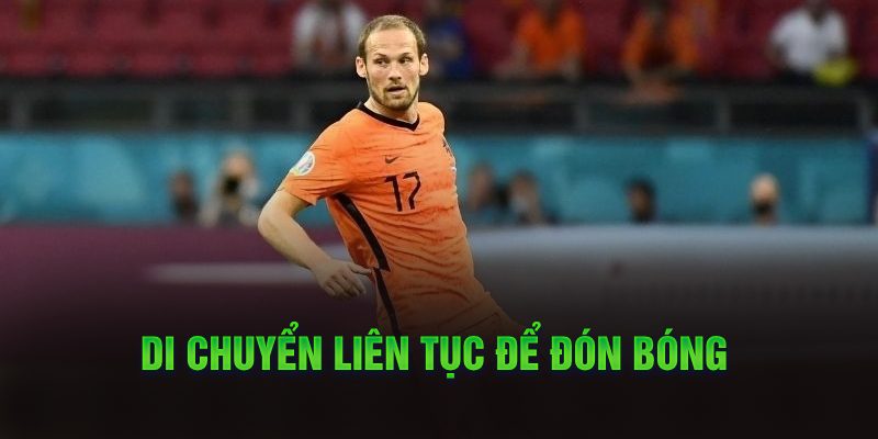 Di chuyển liên tục để đón bóng