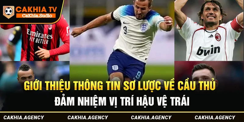 Giới thiệu thông tin sơ lược về cầu thủ đảm nhiệm vị trí hậu vệ trái