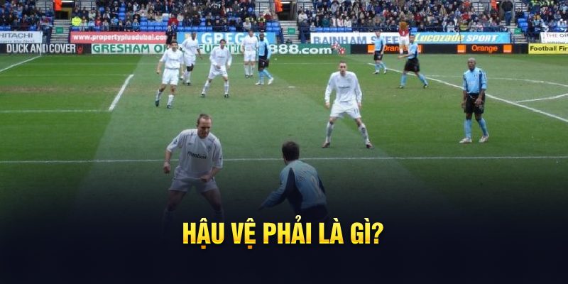 Hậu vệ phải là gì?