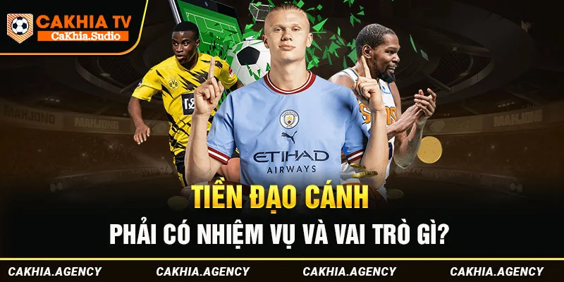 Tiền đạo cánh phải có nhiệm vụ và vai trò gì?