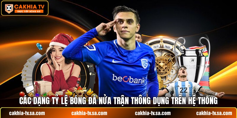 Các dạng tỷ lệ bóng đá nửa trận thông dụng trên hệ thống