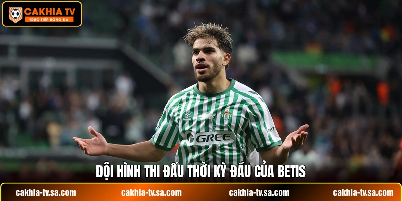 Đội hình thi đấu thời kỳ đầu của Betis