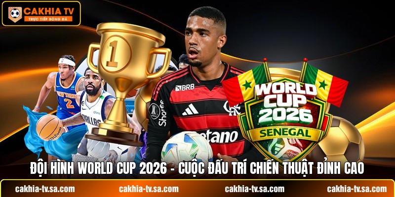 Đội Hình World Cup 2026