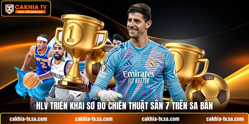 HLV triển khai sơ đồ chiến thuật sân 7 trên sa bàn