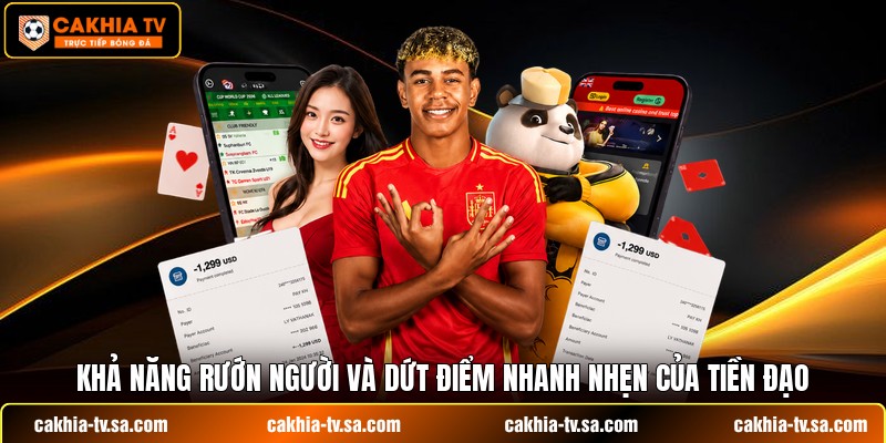 Khả năng rướn người và dứt điểm nhanh nhẹn của tiền đạo
