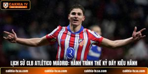 Lịch Sử Clb Atlético Madrid