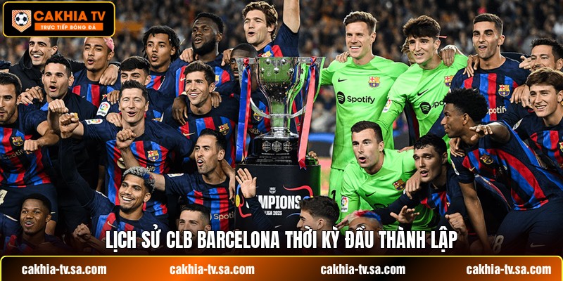 Lịch sử CLB Barcelona thời kỳ đầu thành lập