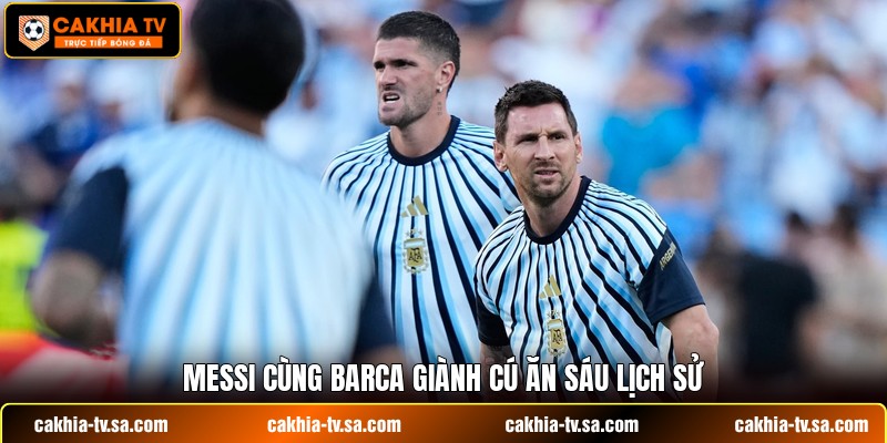 Messi cùng Barca giành cú ăn sáu lịch sử