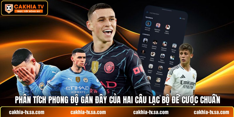 Phân tích phong độ gần đây của hai câu lạc bộ để cược chuẩn