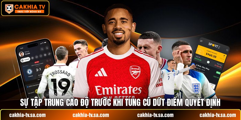 Sự tập trung cao độ trước khi tung cú dứt điểm quyết định