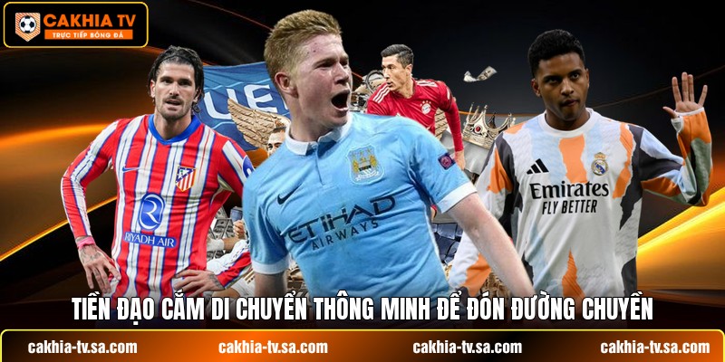Tiền đạo cắm di chuyển thông minh để đón đường chuyền