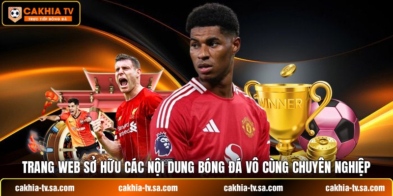 Trang web sở hữu các nội dung bóng đá vô cùng chuyên nghiệp